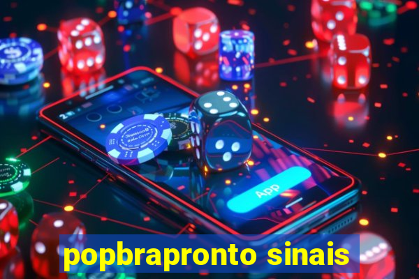 popbrapronto sinais